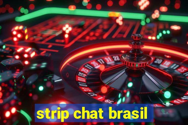 strip chat brasil